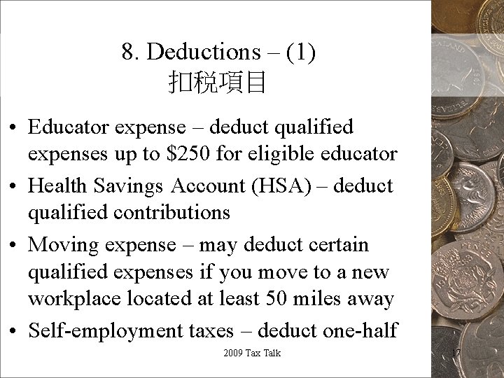 8. Deductions – (1) 扣税項目 • Educator expense – deduct qualified expenses up to