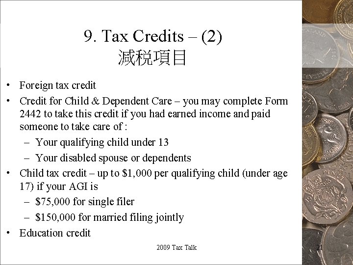 9. Tax Credits – (2) 減税項目 • Foreign tax credit • Credit for Child