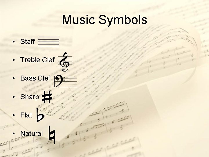 Music Symbols • Staff • Treble Clef • Bass Clef • Sharp • Flat