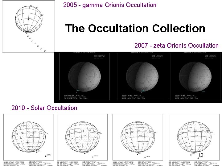 2005 - gamma Orionis Occultation The Occultation Collection 2007 - zeta Orionis Occultation 2010