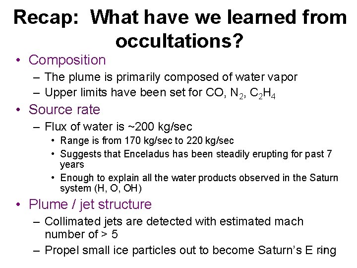Recap: What have we learned from occultations? • Composition – The plume is primarily