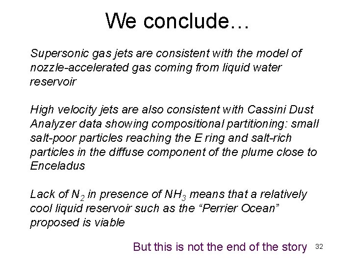 We conclude… Supersonic gas jets are consistent with the model of nozzle-accelerated gas coming