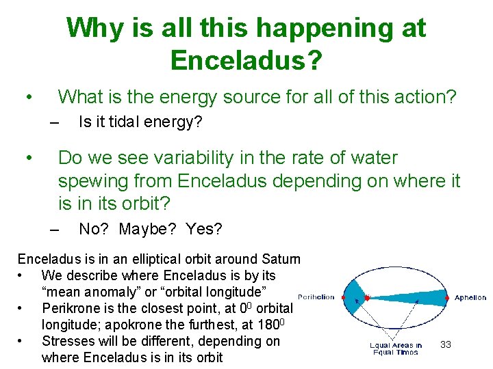 Why is all this happening at Enceladus? • What is the energy source for