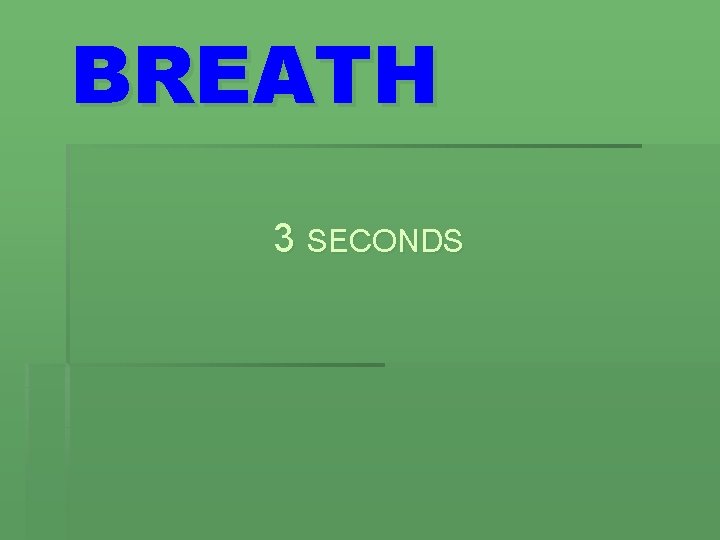 BREATH 3 SECONDS 