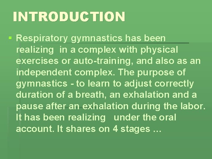 INTRODUCTION § Respiratory gymnastics has been realizing in a complex with physical exercises or