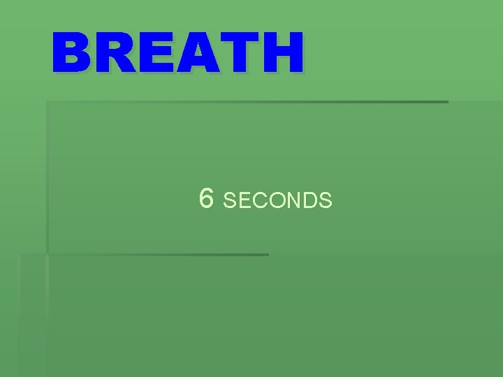 BREATH 6 SECONDS 