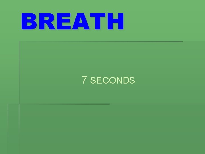 BREATH 7 SECONDS 