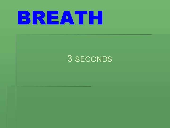 BREATH 3 SECONDS 