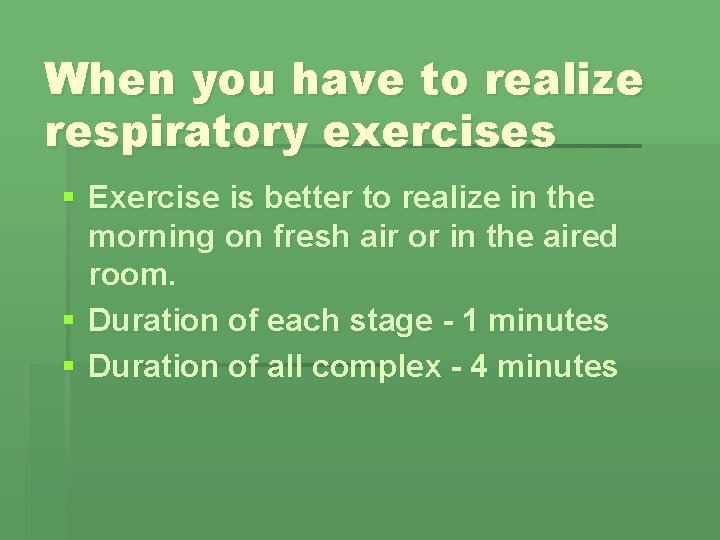 When you have to realize respiratory exercises § Exercise is better to realize in