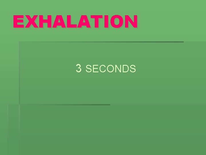EXHALATION 3 SECONDS 