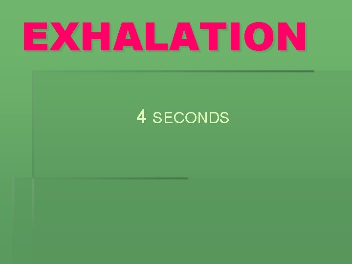 EXHALATION 4 SECONDS 