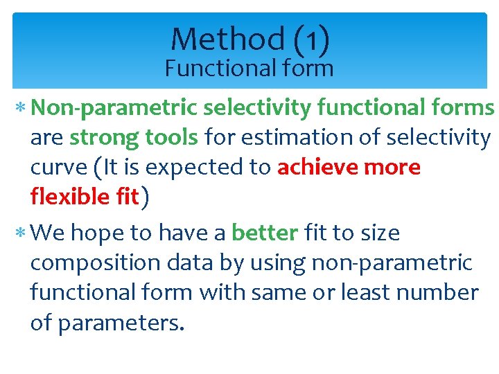 Method (1) Functional form Non-parametric selectivity functional forms are strong tools for estimation of