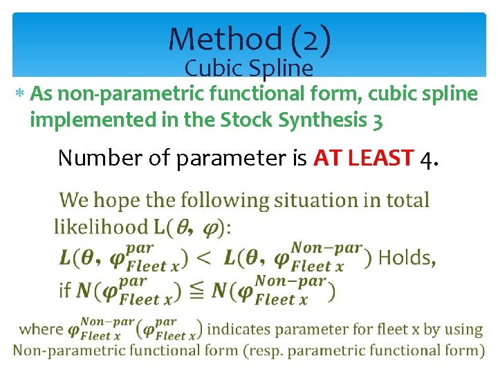 Method (2) Cubic Spline As non-parametric functional form, cubic spline implemented in the Stock