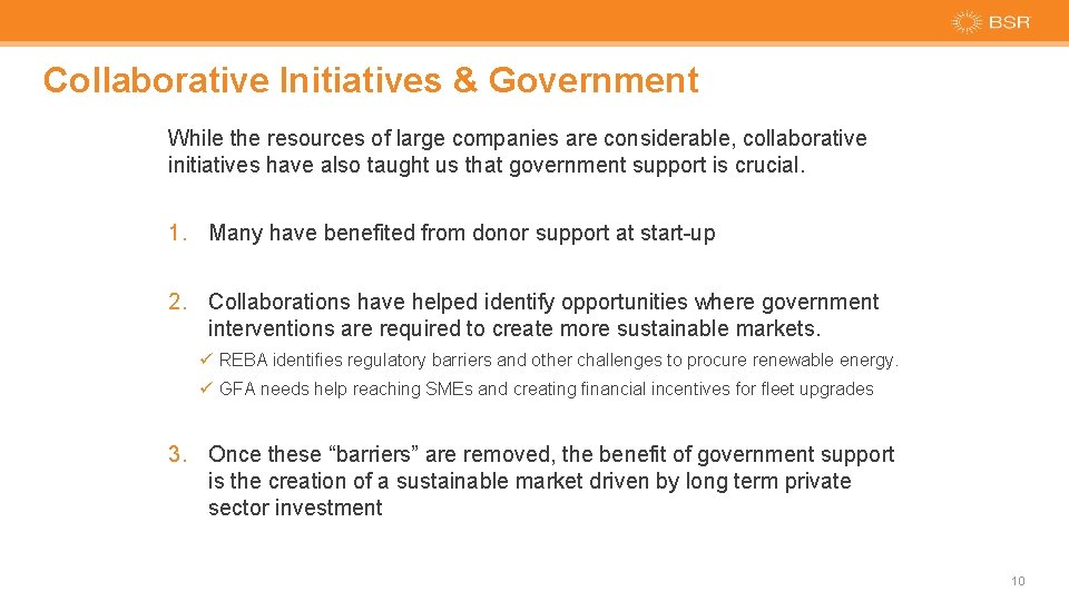Collaborative Initiatives & Government While the resources of large companies are considerable, collaborative initiatives