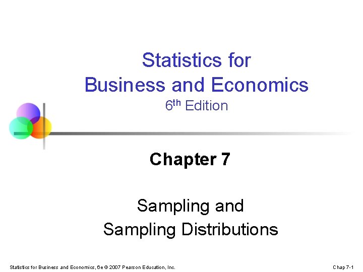 Statistics for Business and Economics 6 th Edition Chapter 7 Sampling and Sampling Distributions