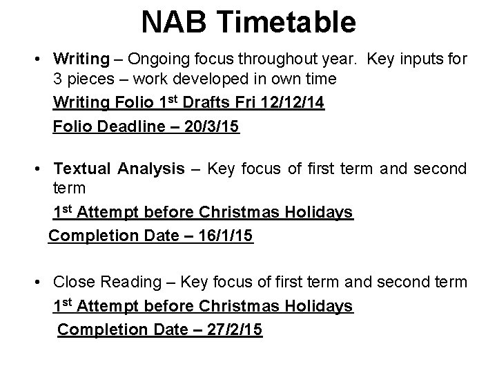 NAB Timetable • Writing – Ongoing focus throughout year. Key inputs for 3 pieces