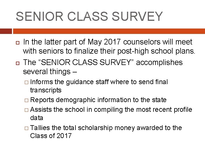 SENIOR CLASS SURVEY In the latter part of May 2017 counselors will meet with