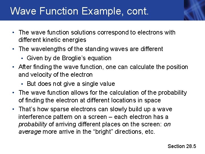 Wave Function Example, cont. • The wave function solutions correspond to electrons with different