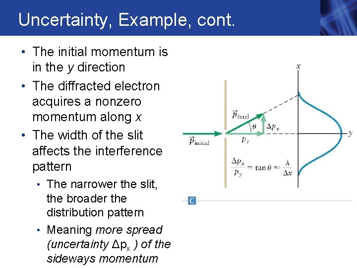 Uncertainty, Example, cont. • The initial momentum is in the y direction • The