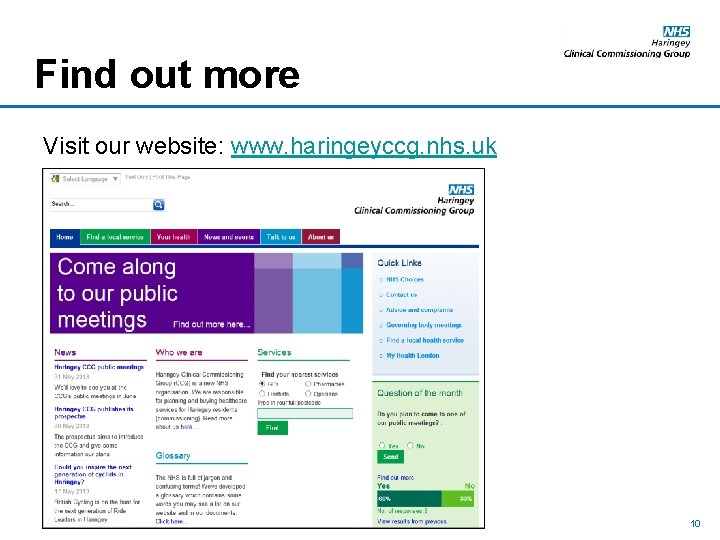 Find out more Visit our website: www. haringeyccg. nhs. uk 10 
