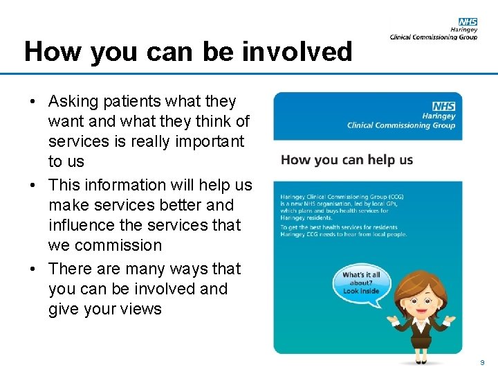 How you can be involved • Asking patients what they want and what they