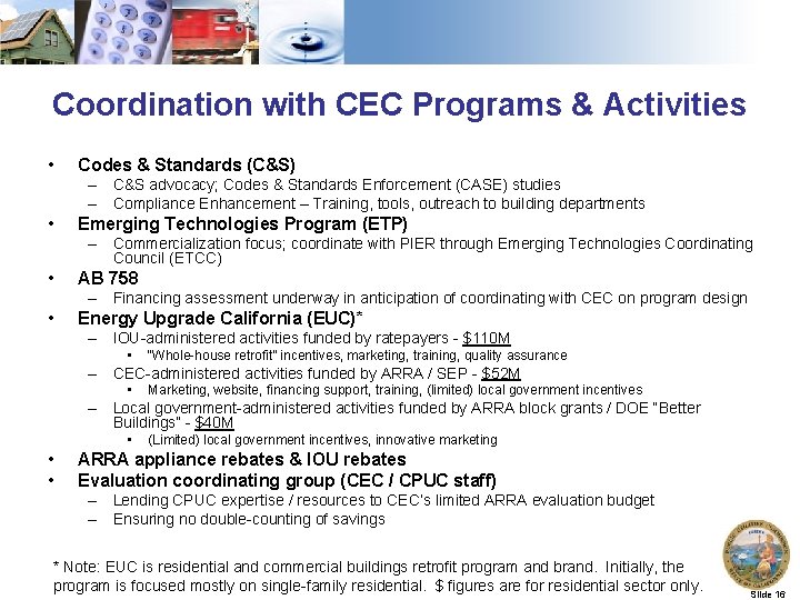 Coordination with CEC Programs & Activities • Codes & Standards (C&S) – C&S advocacy;