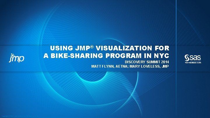 USING JMP® VISUALIZATION FOR A BIKE-SHARING PROGRAM IN NYC DISCOVERY SUMMIT 2014 MATT FLYNN,