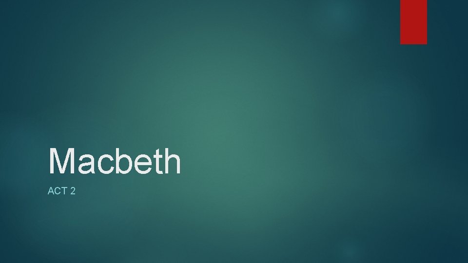 Macbeth ACT 2 