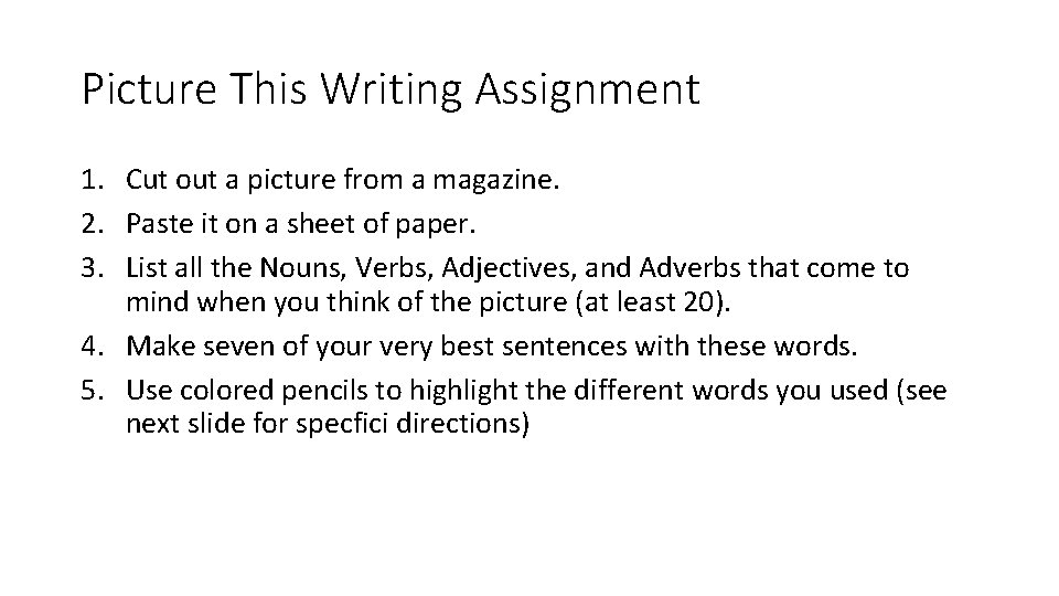 Picture This Writing Assignment 1. Cut out a picture from a magazine. 2. Paste Picture This Writing Assignment 1. Cut out a picture from a magazine. 2. Paste