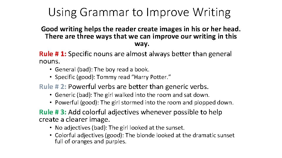 Using Grammar to Improve Writing Good writing helps the reader create images in his Using Grammar to Improve Writing Good writing helps the reader create images in his