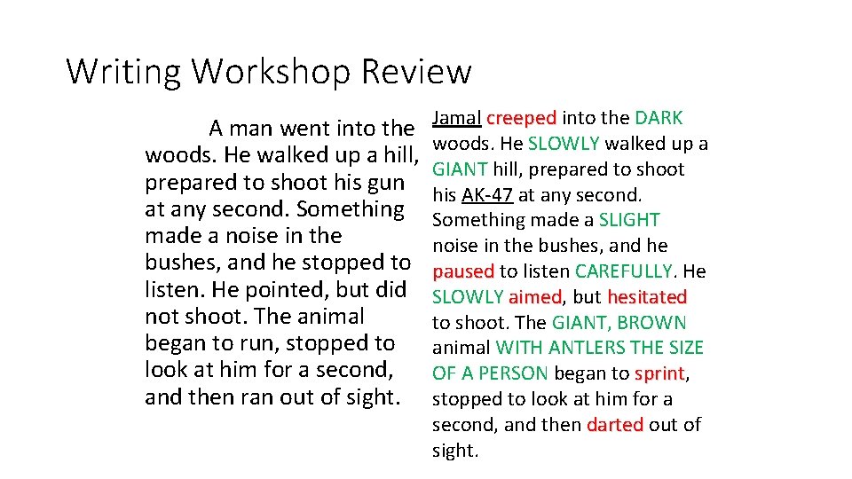Writing Workshop Review A man went into the woods. He walked up a hill, Writing Workshop Review A man went into the woods. He walked up a hill,
