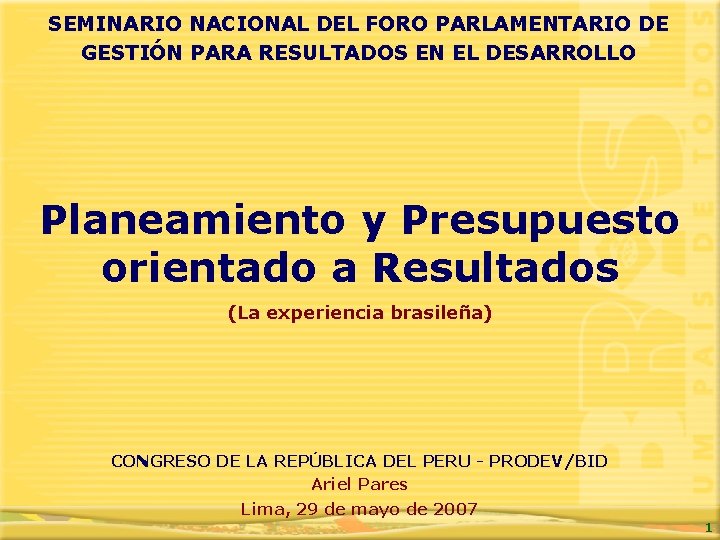 SEMINARIO NACIONAL DEL FORO PARLAMENTARIO DE GESTIÓN PARA RESULTADOS EN EL DESARROLLO Planeamiento y