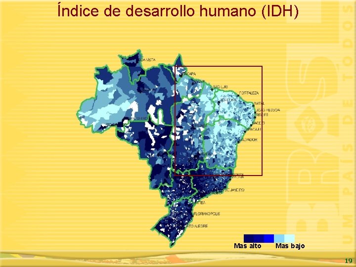 Índice de desarrollo humano (IDH) Mas alto Mas bajo 19 