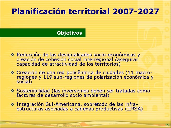Planificación territorial 2007 -2027 Objetivos v Reducción de las desigualdades socio-económicas y creación de