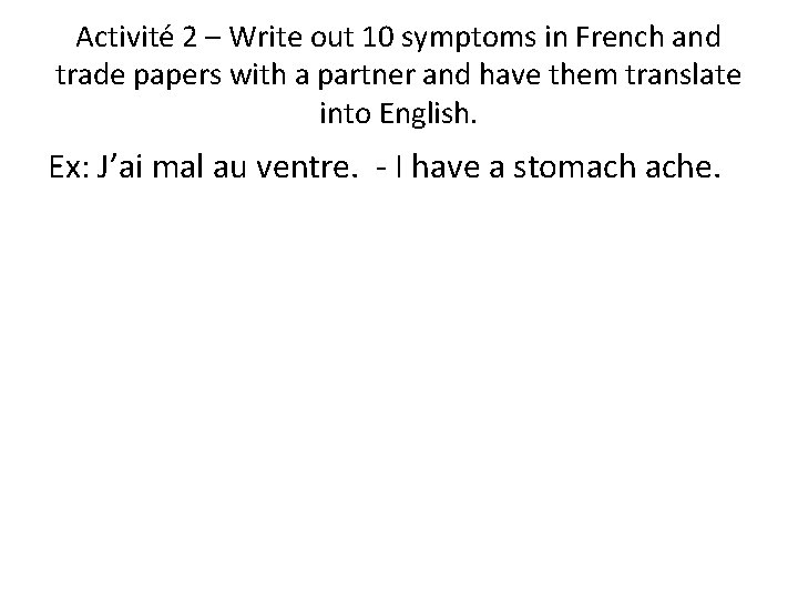 Activité 2 – Write out 10 symptoms in French and trade papers with a