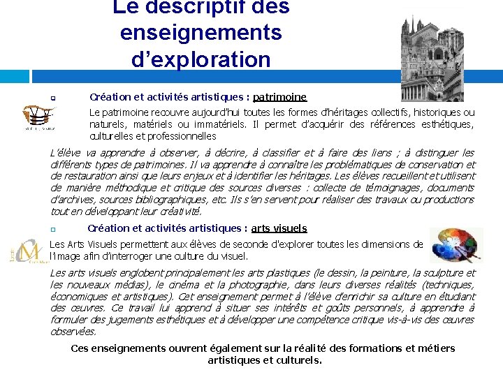 Le descriptif des enseignements d’exploration Création et activités artistiques : patrimoine Le patrimoine recouvre