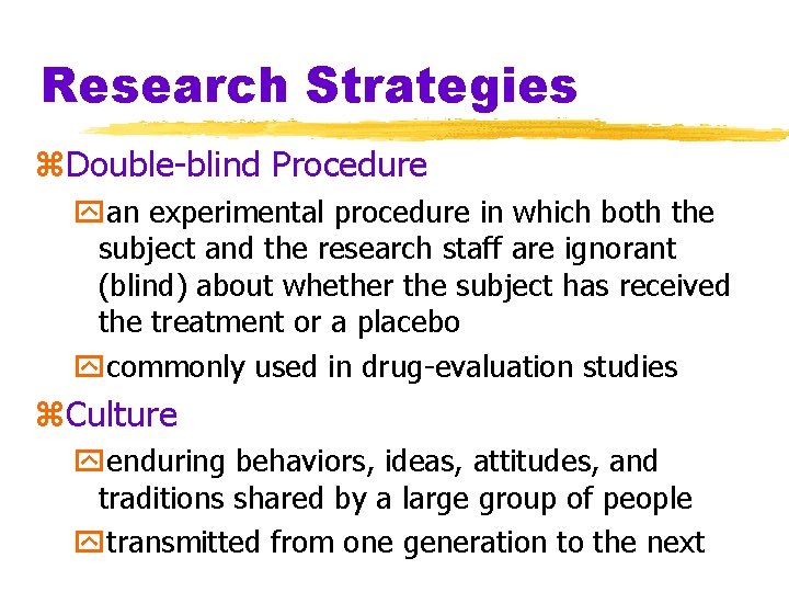 Research Strategies z. Double-blind Procedure yan experimental procedure in which both the subject and