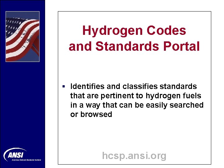 Hydrogen Codes and Standards Portal § Identifies and classifies standards that are pertinent to