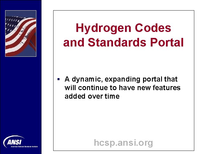 Hydrogen Codes and Standards Portal § A dynamic, expanding portal that will continue to