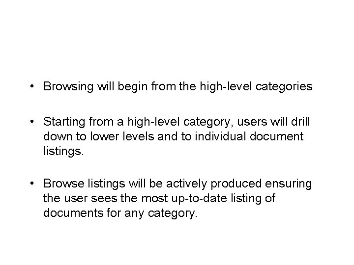  • Browsing will begin from the high-level categories • Starting from a high-level