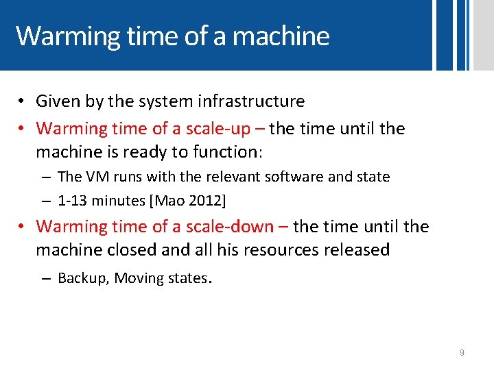 Warming time of a machine • Given by the system infrastructure • Warming time Warming time of a machine • Given by the system infrastructure • Warming time