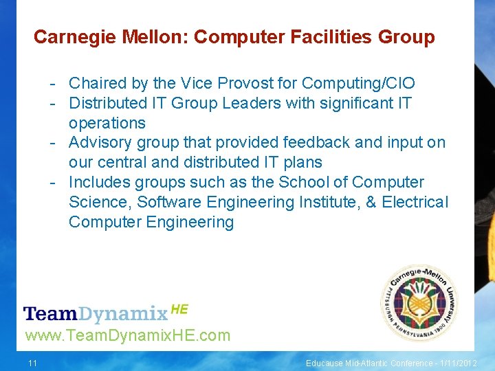 Carnegie Mellon: Computer Facilities Group - Chaired by the Vice Provost for Computing/CIO -