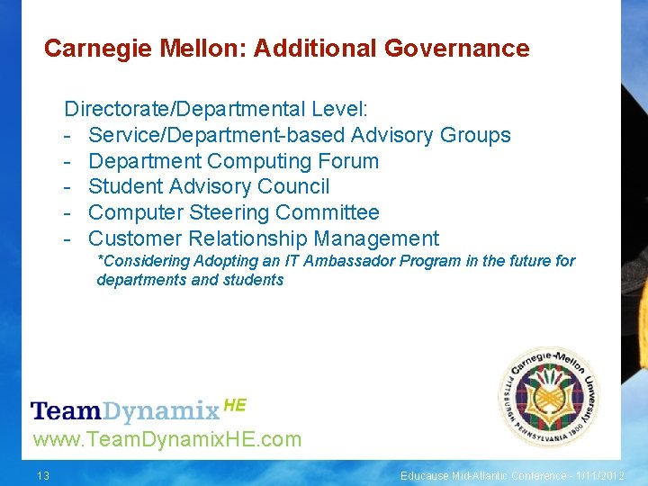 Carnegie Mellon: Additional Governance Directorate/Departmental Level: - Service/Department-based Advisory Groups - Department Computing Forum
