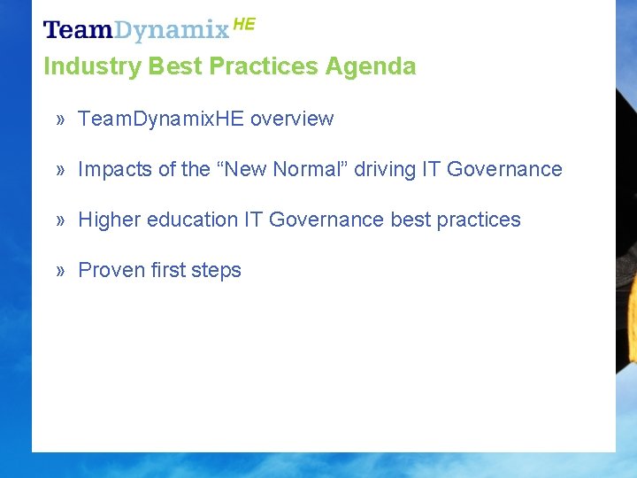 Industry Best Practices Agenda » Team. Dynamix. HE overview » Impacts of the “New