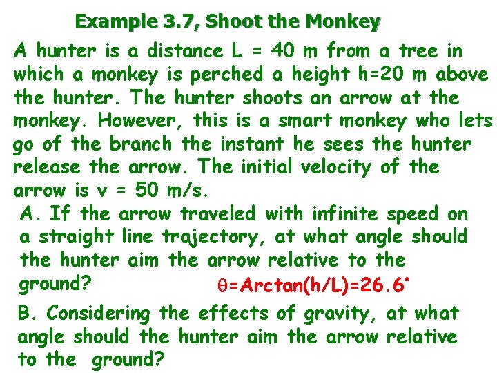 Example 3. 7, Shoot the Monkey A hunter is a distance L = 40