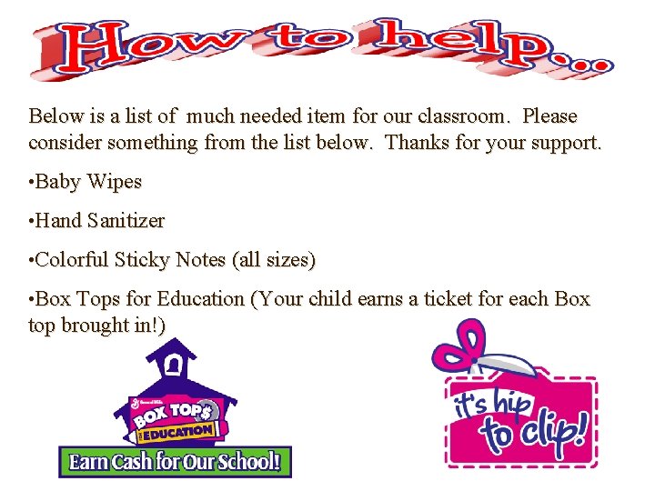 Below is a list of much needed item for our classroom. Please consider something