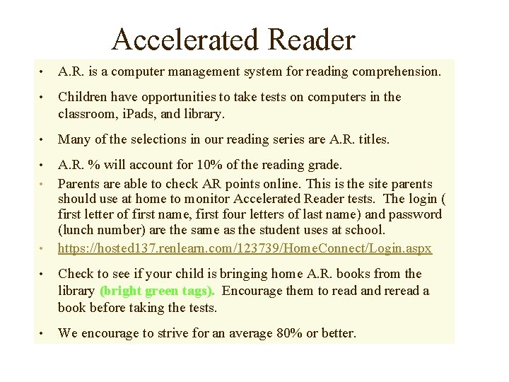 Accelerated Reader • A. R. is a computer management system for reading comprehension. •