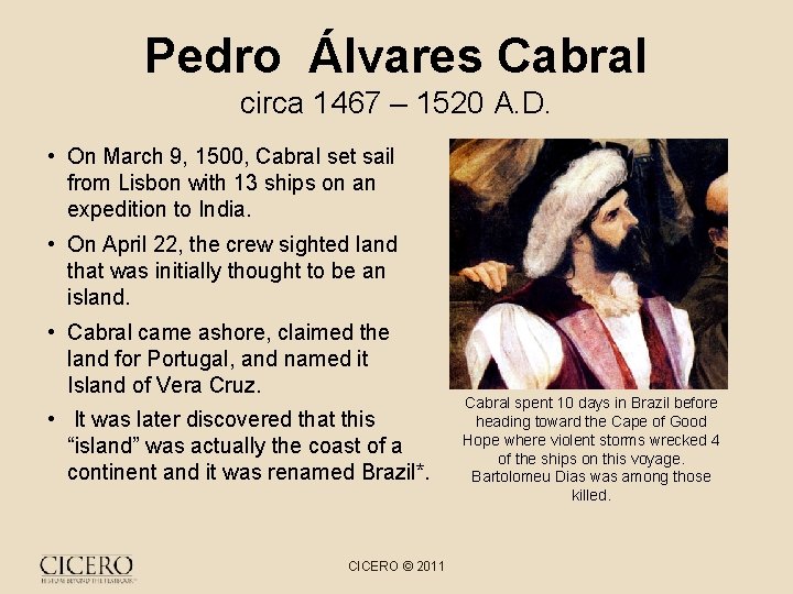 Pedro Álvares Cabral circa 1467 – 1520 A. D. • On March 9, 1500,