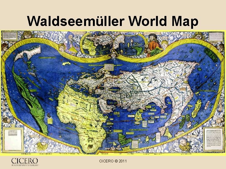 Waldseemüller World Map CICERO © 2011 