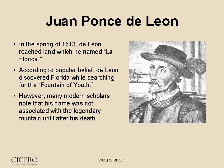 Juan Ponce de Leon • In the spring of 1513, de Leon reached land